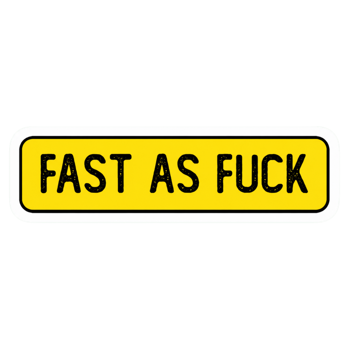 "Fast As Fu*ck" Car Bumper Vinyl Sticker | Moto Sticker BD