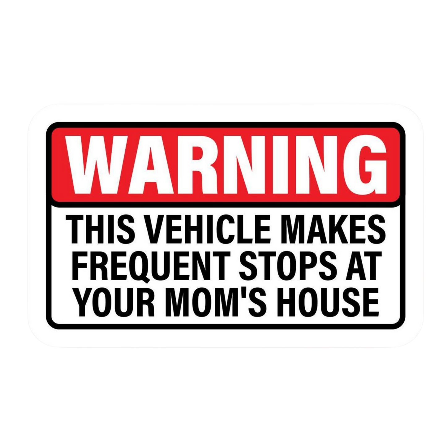 Frequent Stops Moms House Warning Car Bumper Vinyl Sticker | Moto Sticker BD