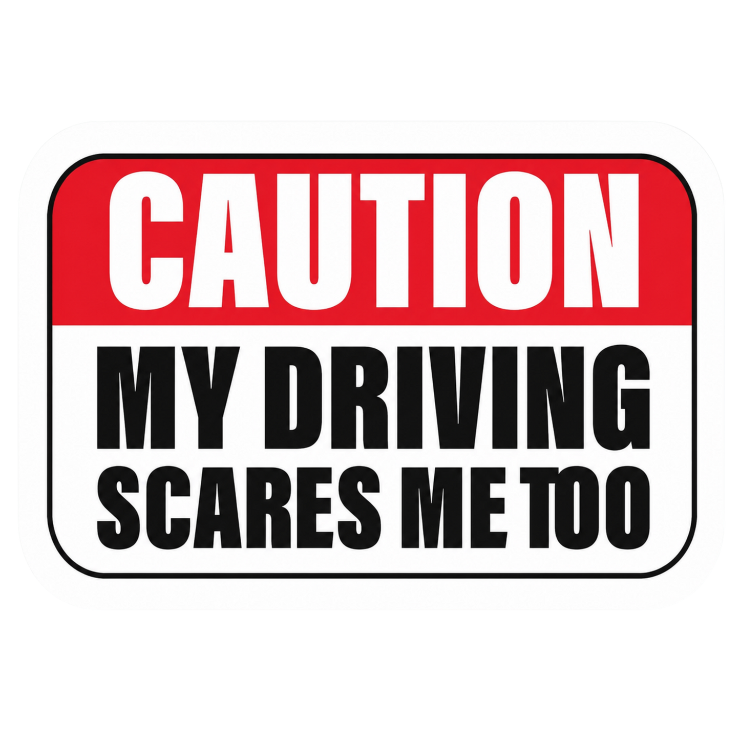 My Driving Scares Me Caution Car Bumper Vinyl Sticker | Moto Sticker BD