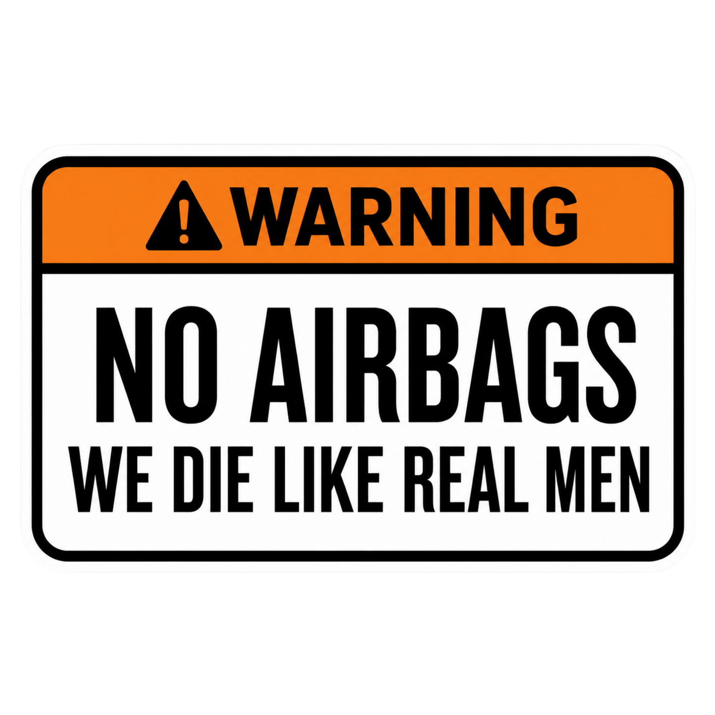 No Airbags Real Men Warning Car Bumper Vinyl Sticker | Moto Sticker BD