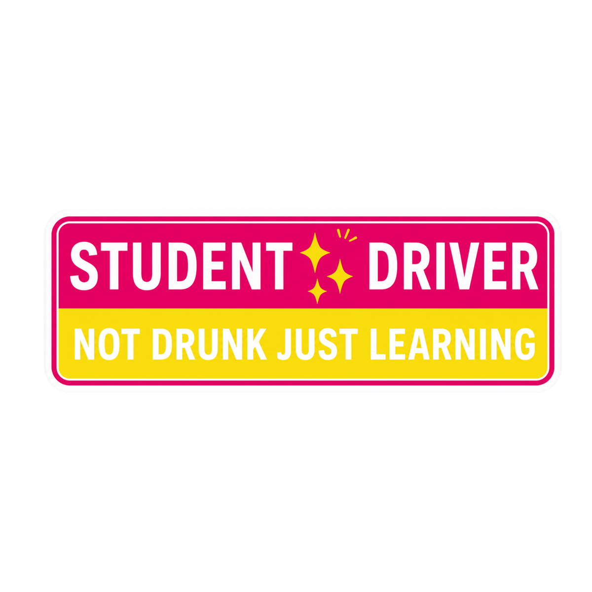 Student Driver Not Drunk Just Learning Car Bumper Vinyl Sticker | Moto Sticker BD | Moto Sticker BD