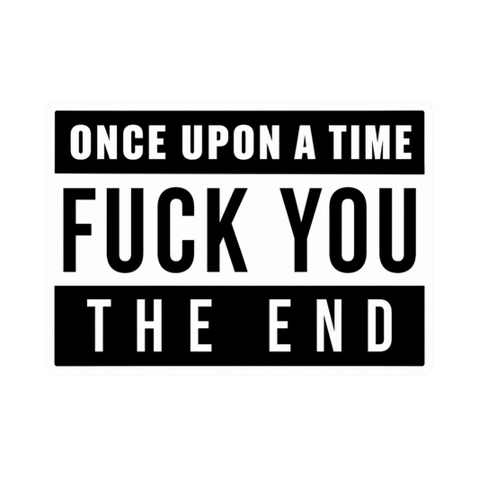 Once Upon A Time Fu*ck You The End Car Bumper Vinyl Sticker | Moto Sticker BD