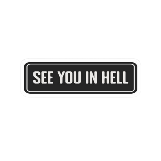 "See You In Hell" Car Bumper Vinyl Sticker | Attitude Decal | Moto Sticker BD