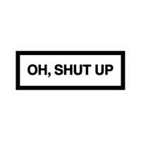 Oh Shut Up Text Quote Car Bumper Vinyl Sticker | Moto Sticker BD