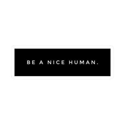 Be A Nice Human Car Bumper Vinyl Sticker | Moto Sticker BD