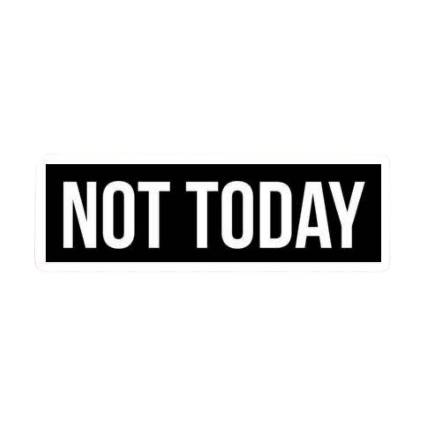 Not Today Text Car Bumper Vinyl Sticker | Moto Sticker BD