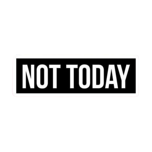 Not Today Text Car Bumper Vinyl Sticker | Moto Sticker BD