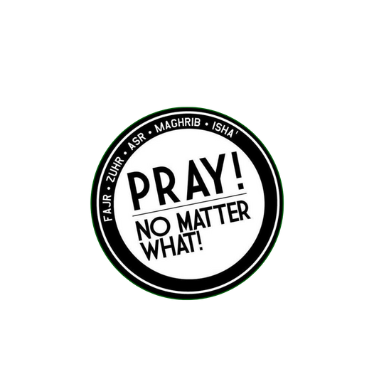 Pray No Matter What 5 Waqt Islamic Vinyl Sticker | Moto Sticker BD