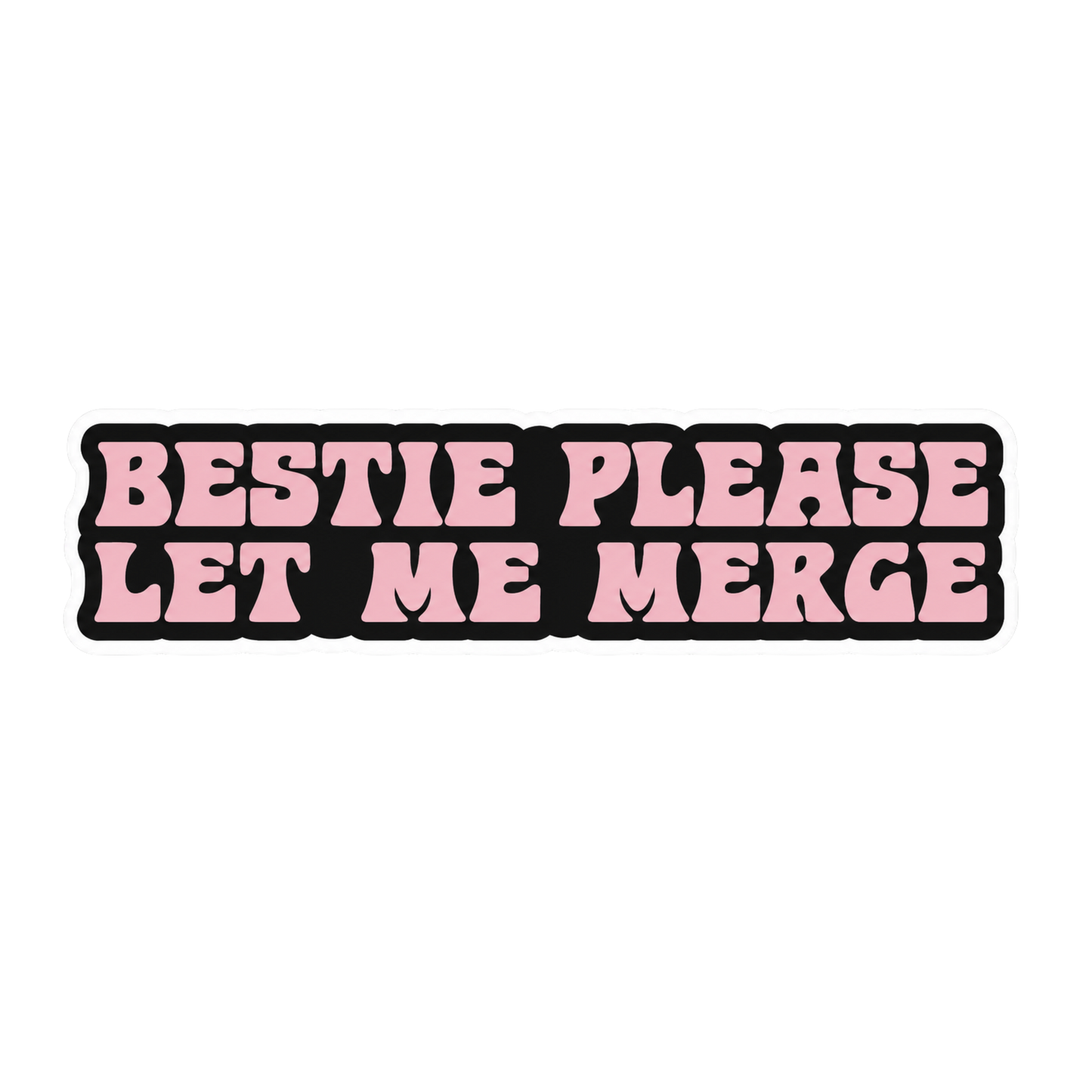 Bestie Please Let Me Merge Car Bumper Vinyl Sticker | Moto Sticker BD