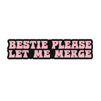 Bestie Please Let Me Merge Car Bumper Vinyl Sticker | Moto Sticker BD