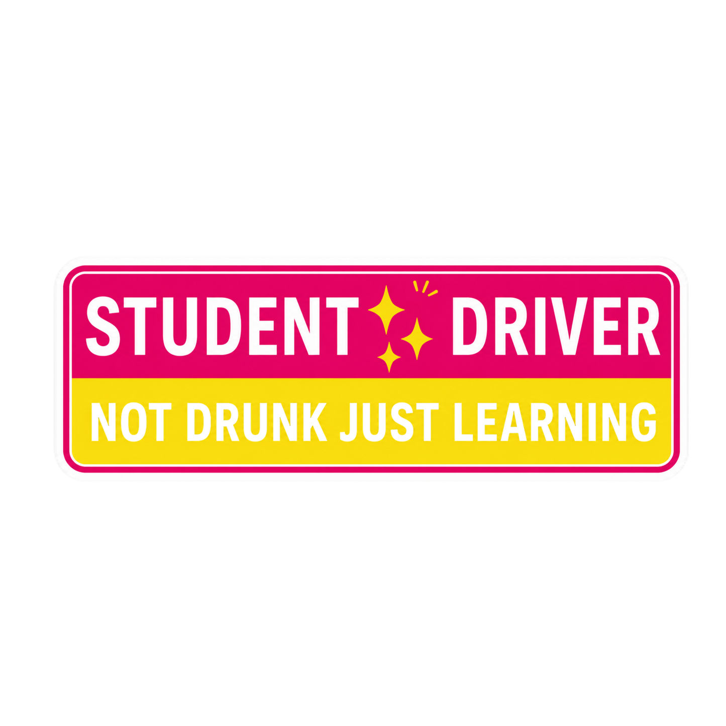 Student Driver Not Drunk Just Learning Car Bumper Vinyl Sticker | Moto Sticker BD