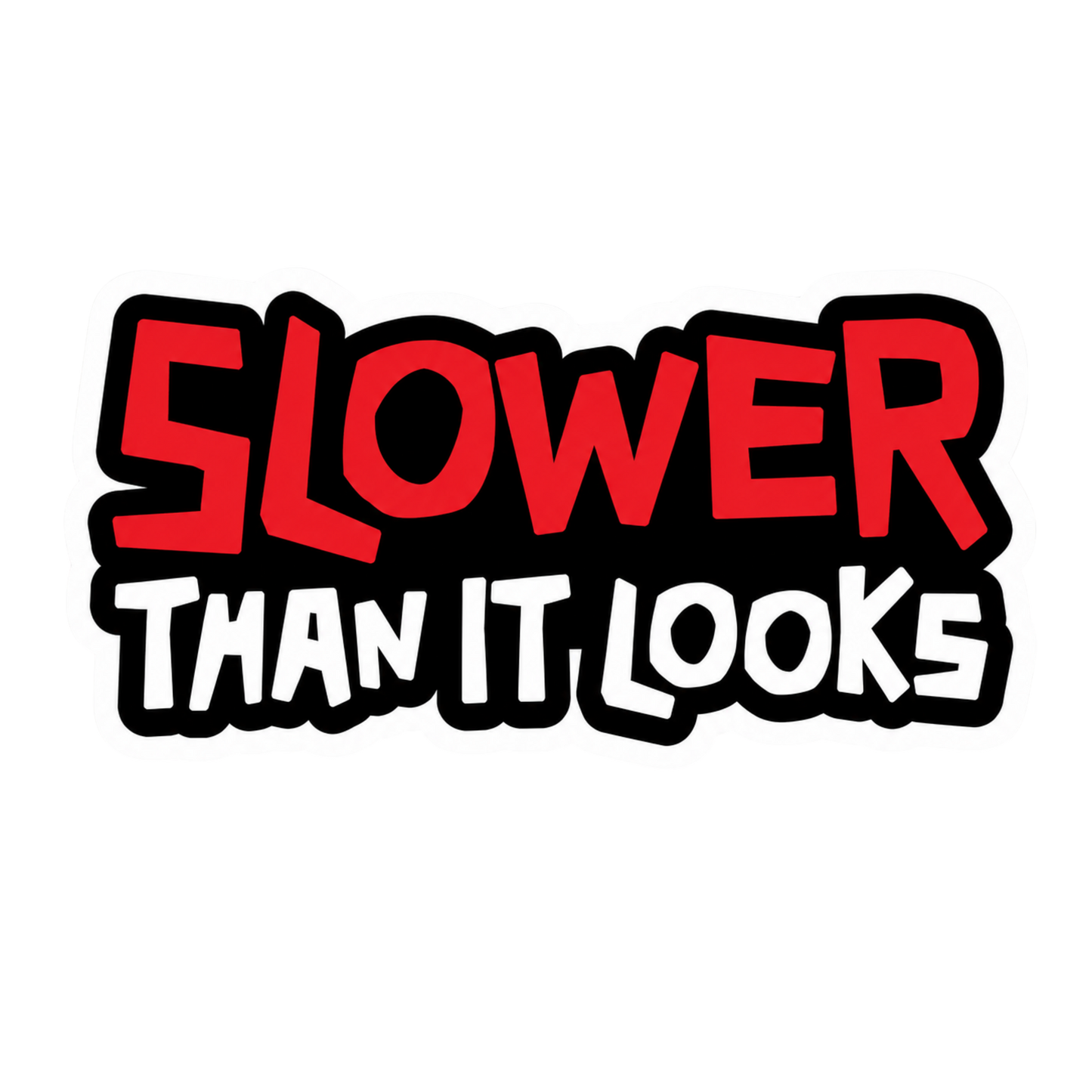 Slower Than It Looks Bold Graphic Car Bumper Vinyl Sticker | Moto Sticker BD