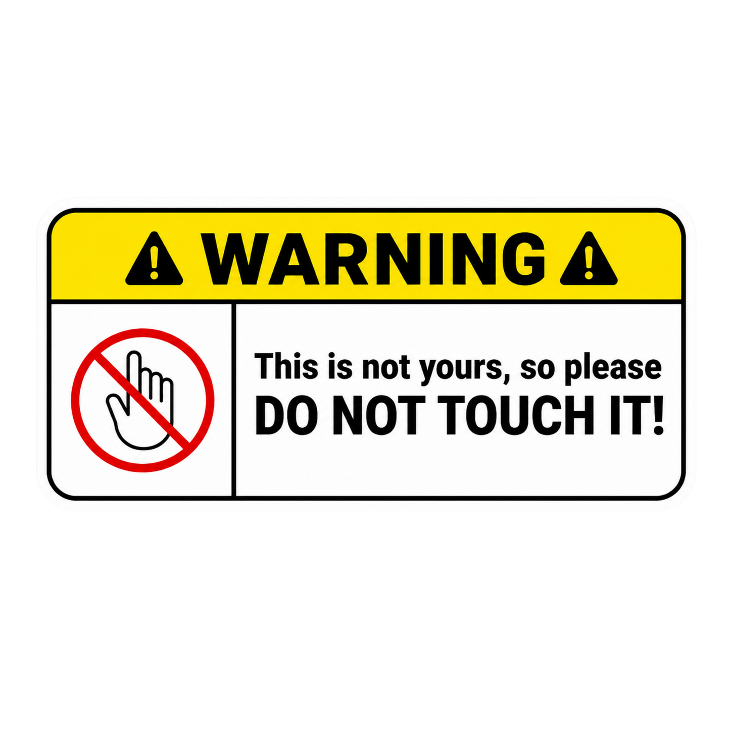 Warning Do Not Touch It Vehicle Safety Decal Car Bumper Vinyl Sticker | Moto Sticker BD