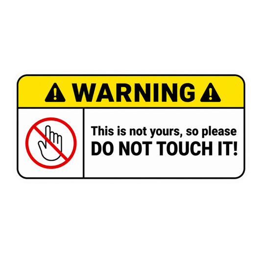 Warning Do Not Touch It Vehicle Safety Decal Car Bumper Vinyl Sticker | Moto Sticker BD