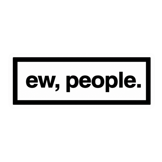 Ew People Funny Street Sign Decal Car Bumper Vinyl Sticker | Moto Sticker BD