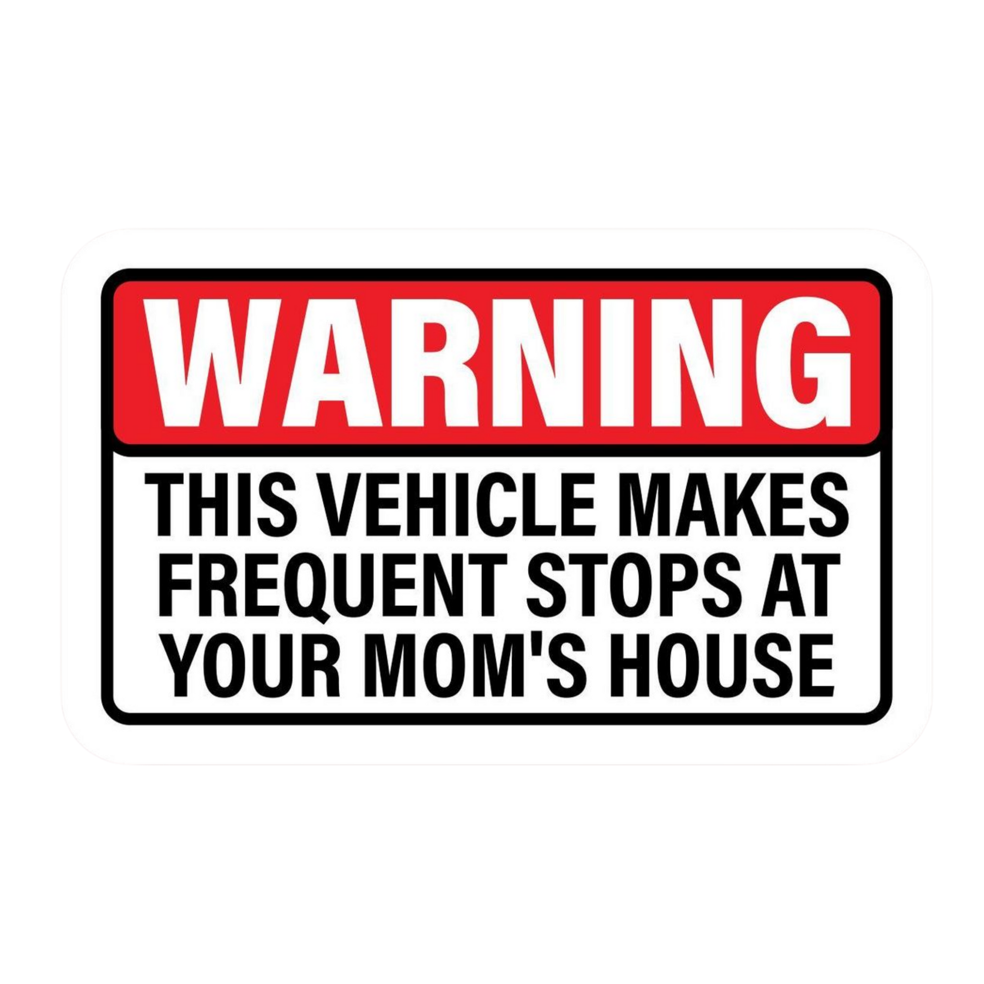 Frequent Stops Moms House Warning Car Bumper Vinyl Sticker | Moto Sticker BD