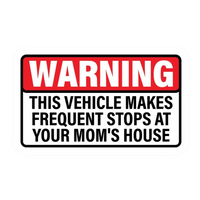 Frequent Stops Moms House Warning Car Bumper Vinyl Sticker | Moto Sticker BD