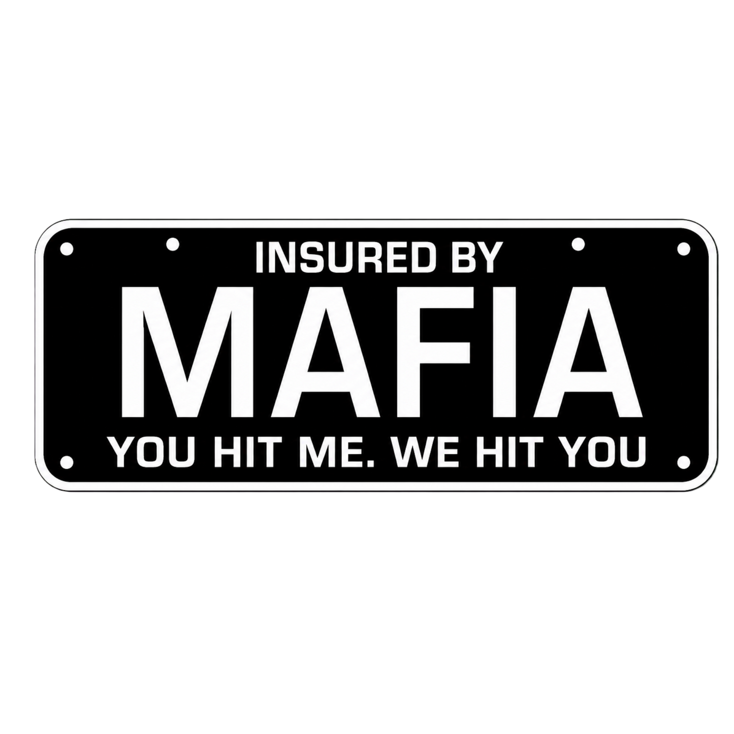 Insured By Mafia License Plate Car Bumper Vinyl Sticker | Moto Sticker BD
