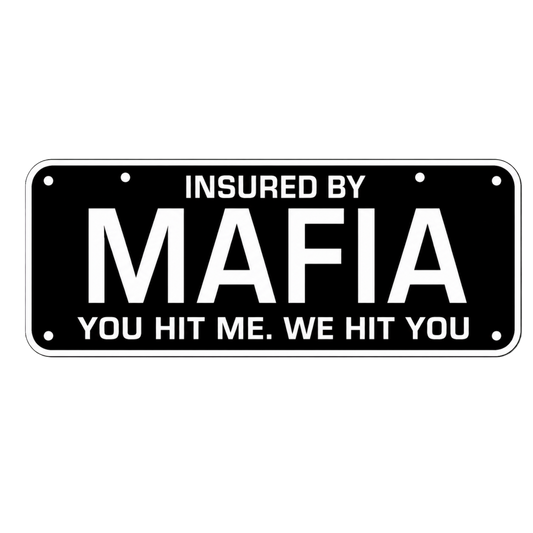 Insured By Mafia License Plate Car Bumper Vinyl Sticker | Moto Sticker BD