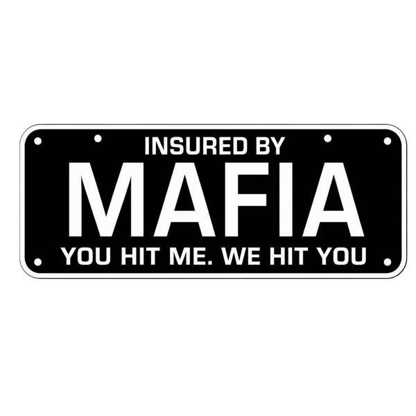 Insured By Mafia License Plate Car Bumper Vinyl Sticker | Moto Sticker BD