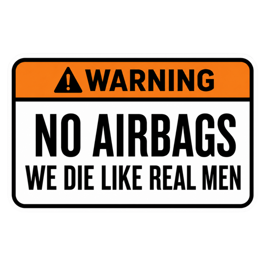 No Airbags Real Men Warning Car Bumper Vinyl Sticker | Moto Sticker BD