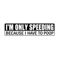 Speeding Have To Poop Funny Car Bumper Vinyl Sticker | Moto Sticker BD