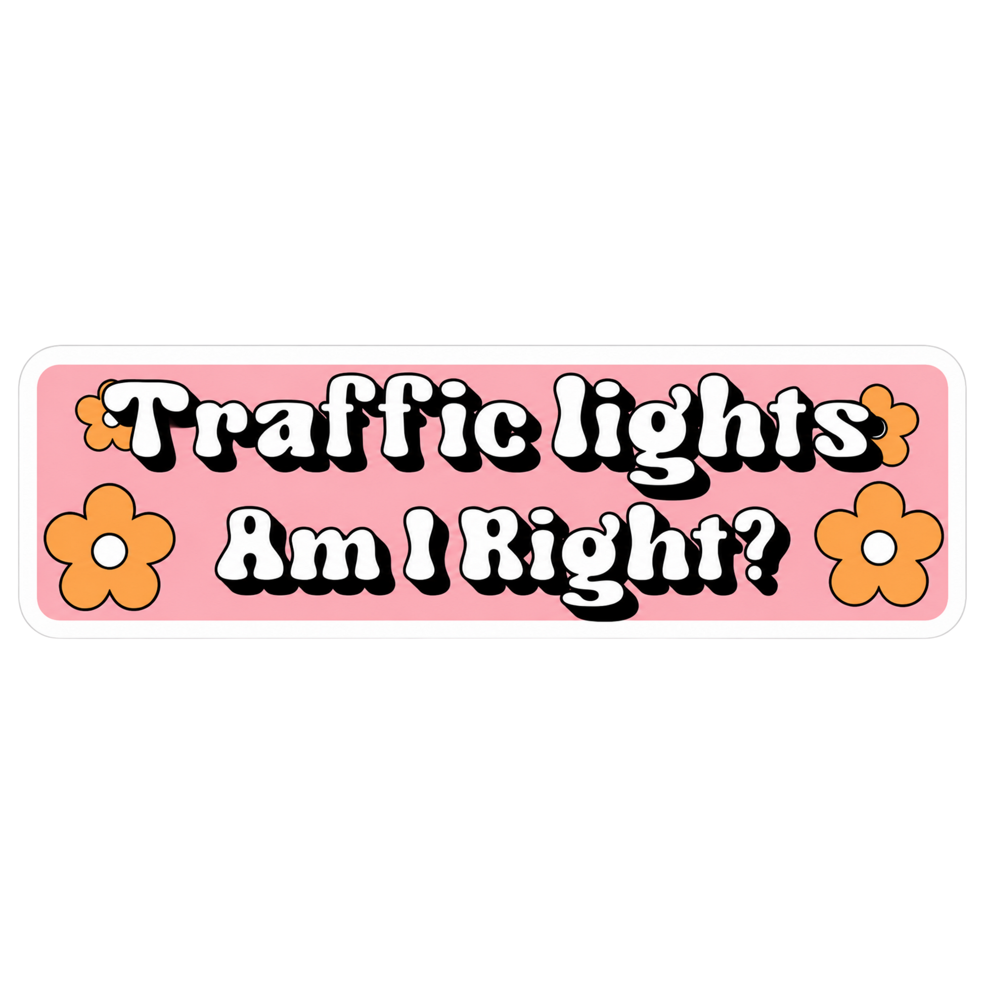 Traffic Lights Am I Right Retro Car Bumper Vinyl Sticker | Moto Sticker BD