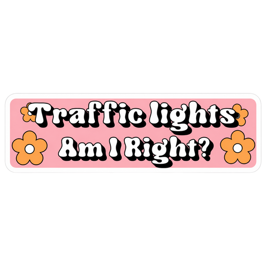 Traffic Lights Am I Right Retro Car Bumper Vinyl Sticker | Moto Sticker BD