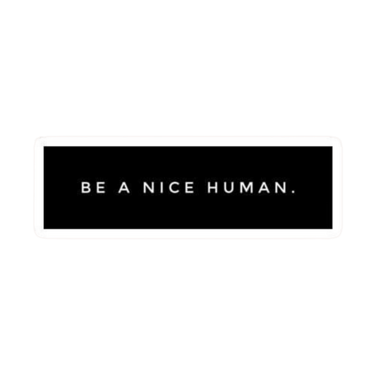 Be A Nice Human Car Bumper Vinyl Sticker | Moto Sticker BD | Moto Sticker BD