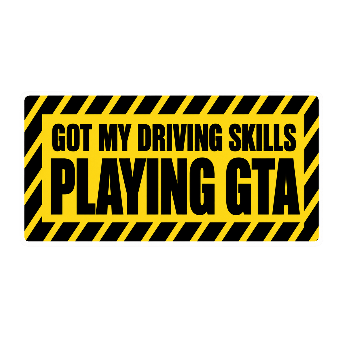 Got My Driving Skills Playing GTA Warning Sign Car Bumper Vinyl Sticker | Moto Sticker BD | Moto Sticker BD
