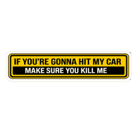 If You're Gonna Hit My Car Make Sure You Kill Me Car Bumper Vinyl Sticker | Moto Sticker BD | Moto Sticker BD