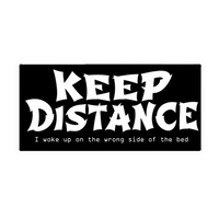 Keep Distance I Woke Up On The Wrong Side Of The Bed Car Bumper Vinyl Sticker | Moto Sticker BD | Moto Sticker BD