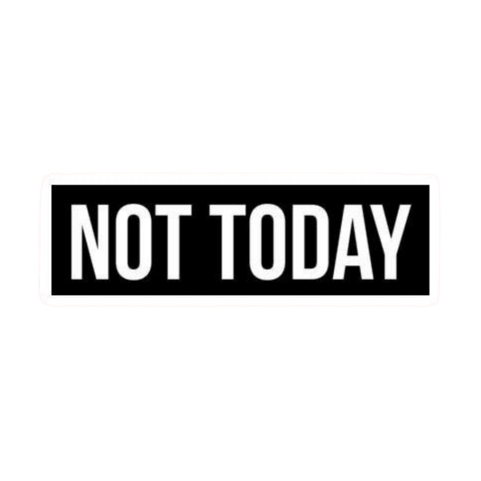 Not Today Text Car Bumper Vinyl Sticker | Moto Sticker BD | Moto Sticker BD