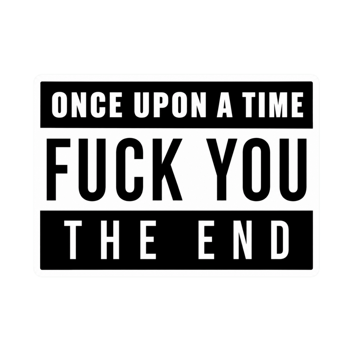 Once Upon A Time Fu*ck You The End Car Bumper Vinyl Sticker | Moto Sticker BD | Moto Sticker BD