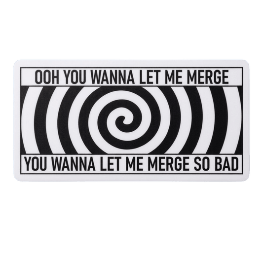 "Ooh You Wanna Let Me Merge" Car Bumper Vinyl Sticker | Moto Sticker BD | Moto Sticker BD