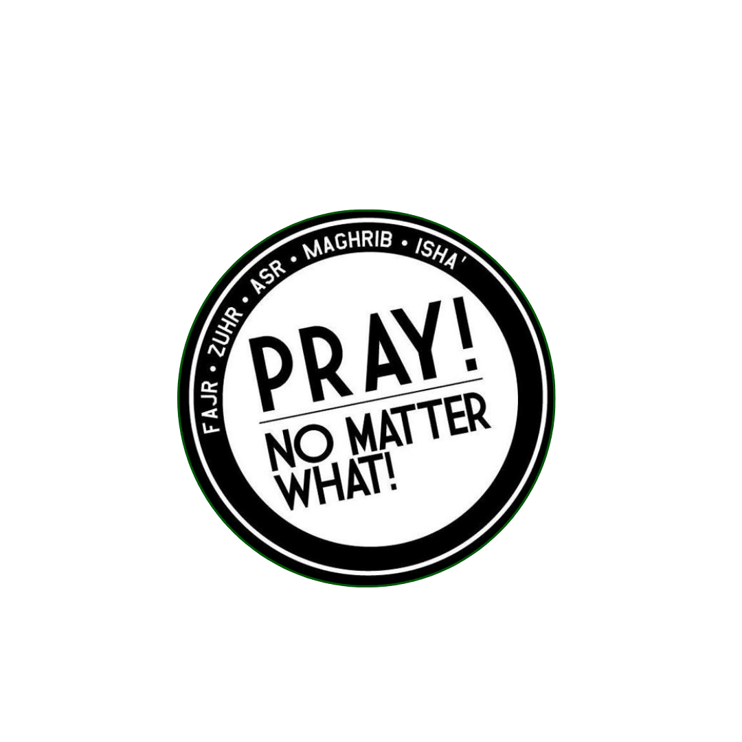 Pray No Matter What 5 Waqt Islamic Vinyl Sticker | Moto Sticker BD | Moto Sticker BD