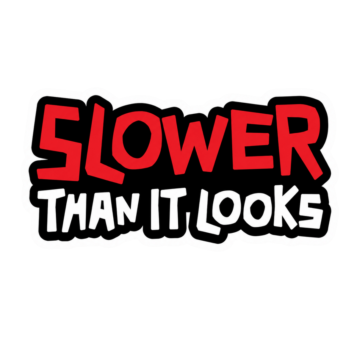 Slower Than It Looks Bold Graphic Car Bumper Vinyl Sticker | Moto Sticker BD | Moto Sticker BD