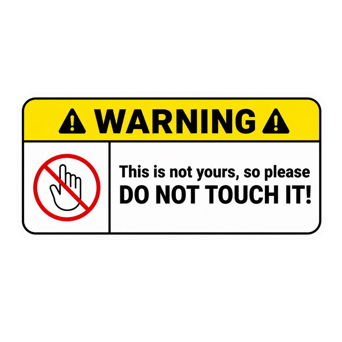Warning Do Not Touch It Vehicle Safety Decal Car Bumper Vinyl Sticker | Moto Sticker BD | Moto Sticker BD